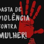Basta de Violência contra a Mulher